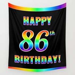 [ Thumbnail: Fun, Colorful, Rainbow Spectrum “HAPPY 86th BIRTHDAY!” Wall Tapestry ]