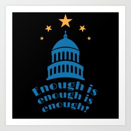 Enough is enough Joe Biden speech January-6th-2021 Art Print