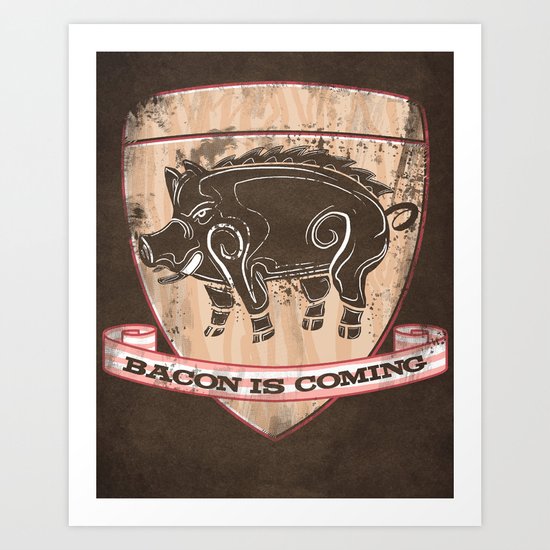 Bacon is Coming Art Print