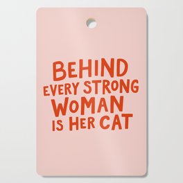 Behind Every Strong Woman Cutting Board