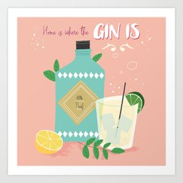 Home is where the Gin is Art Print | Graphic, Gin, Art, Lime, Lemon, Humour, Drink, Bottle, Bubble, Print 