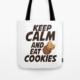 keep calm and eat cookies stay calm eat Tote Bag