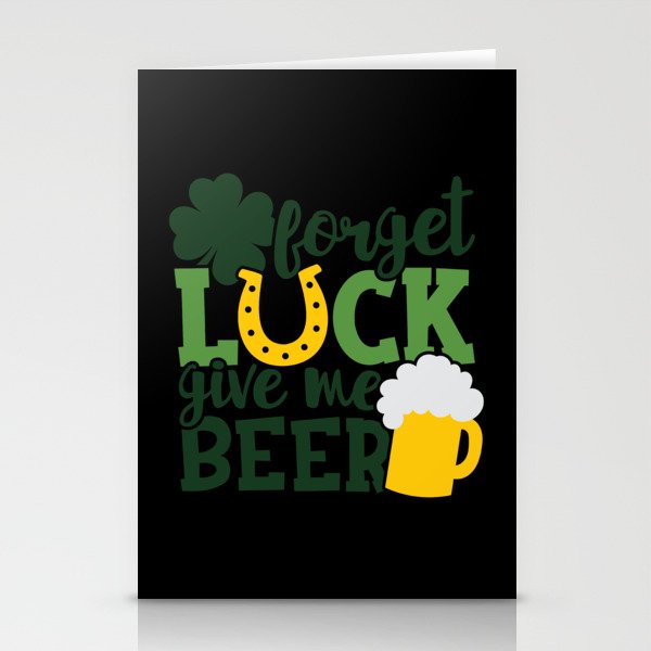 Forget Luck Give Me Beer Funny St Patrick's Day Stationery Cards