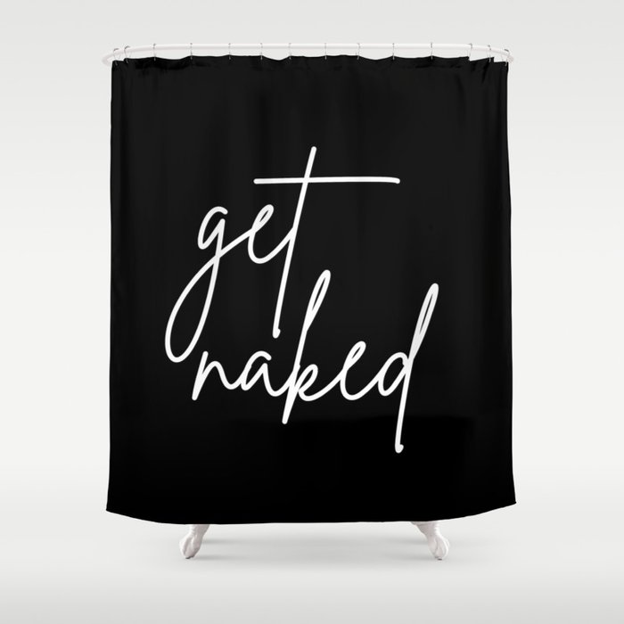 Get Naked - White Typography Shower Curtain