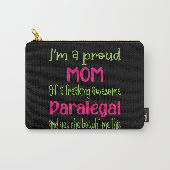 proud mom of freaking awesome Paralegal - Paralegal daughter Carry-All Pouch