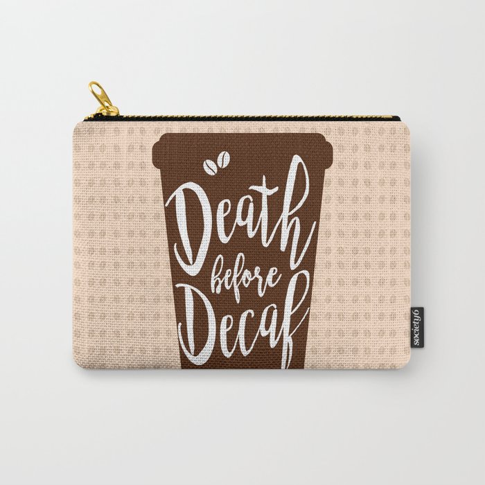 Death before Decaf - Coffee Carry-All Pouch