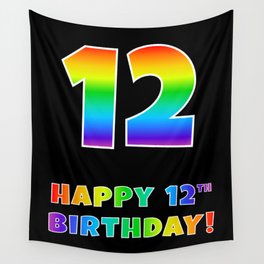 [ Thumbnail: HAPPY 12TH BIRTHDAY - Multicolored Rainbow Spectrum Gradient Wall Tapestry ]