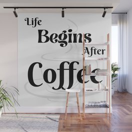 Life Begins After Coffee Wall Mural