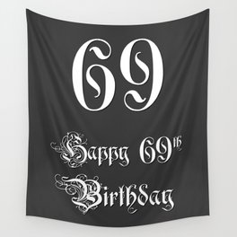 [ Thumbnail: Happy 69th Birthday - Fancy, Ornate, Intricate Look Wall Tapestry ]