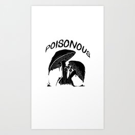 Poisonous Art Print