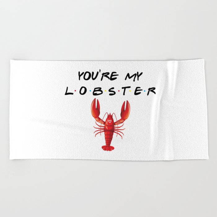 You're My Lobster Funny Quote Beach Towel