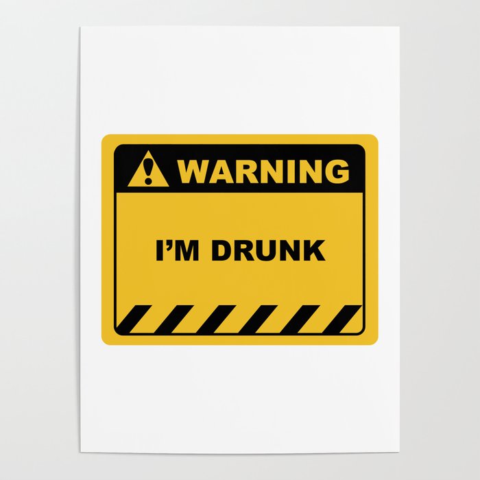 Funny Human Warning Label / Sign I'M DRUNK Sayings Sarcasm ...