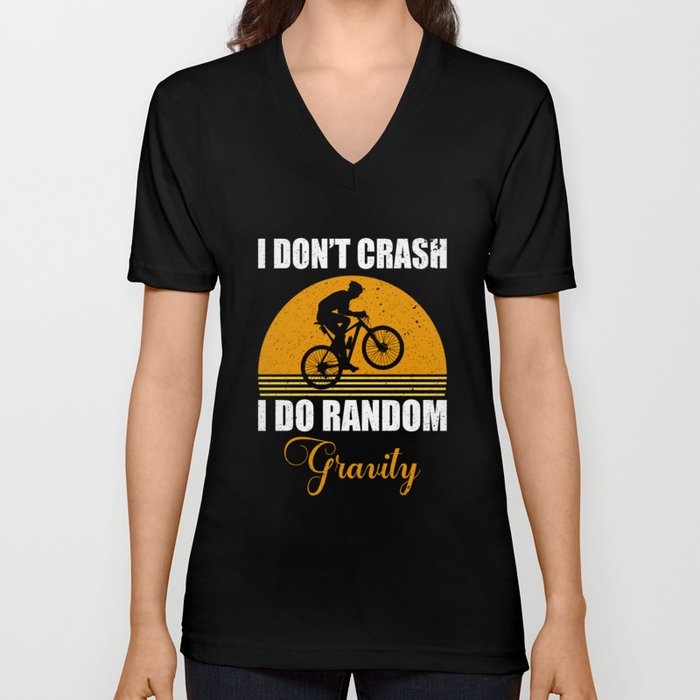 I don't crash I do random gravity V Neck T Shirt