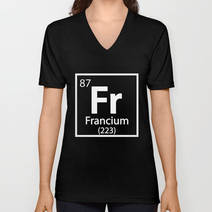 Francium - French Science Periodic Table V Neck T Shirt
