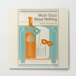 Much Ouzo About Nothing Metal Print | Ginroom, Mancave, Drinkbook, Literacy, Orange, Hennight, Gin, Ouzo, Ladiesgitf, Tequila 
