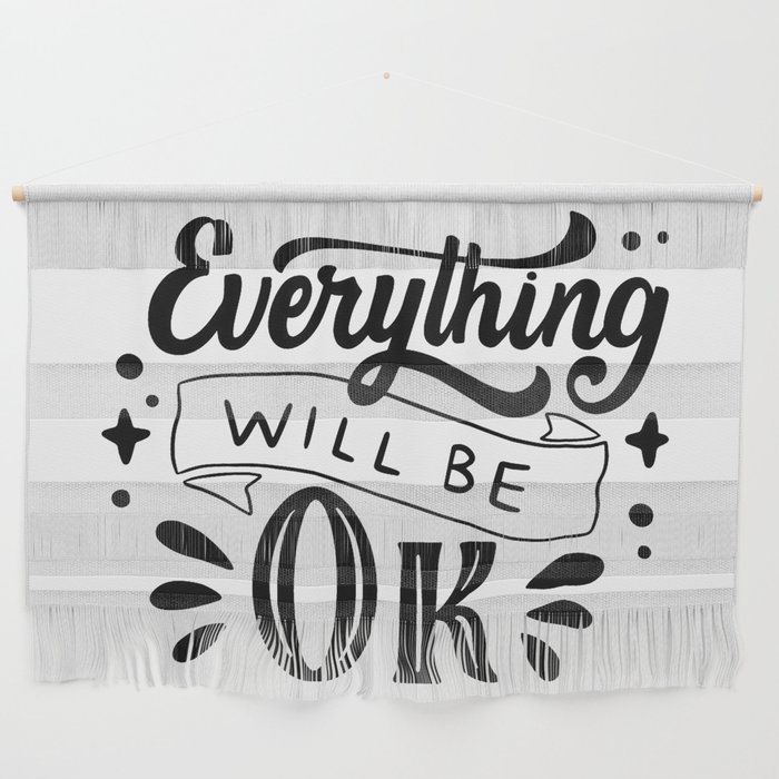 Everything Will Be OK (Typography Design) Wall Hanging
