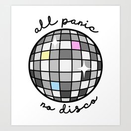 All Panic, No Disco Art Print