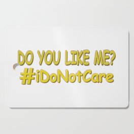 "I Do Not Care" Cute Expression Design. Buy Now Cutting Board