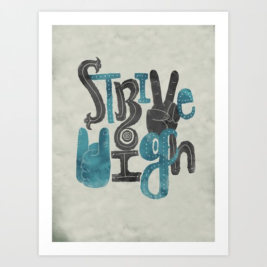 Strive High Art Print