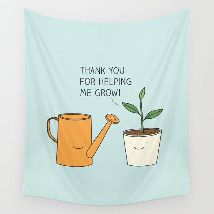 Thank you for helping me grow! Wall Tapestry