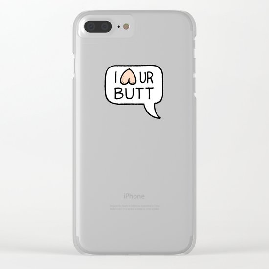 I LUV UR BUTT Clear iPhone Case