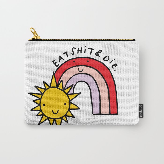 Eat Shit & Die - Sunny Carry-All Pouch