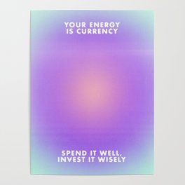 your energy is currency Poster