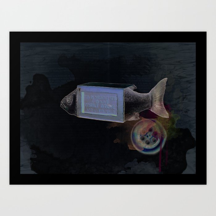 The most difficult fish to catch is the soap in the water Art Print