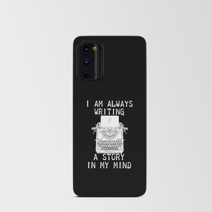 Author - I Am Always Writing A Story In My Mind Android Card Case
