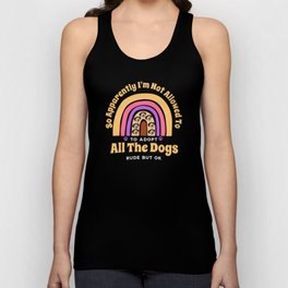 So Apparently I'm Not Allowed To Adopt All The Dog Tank Top