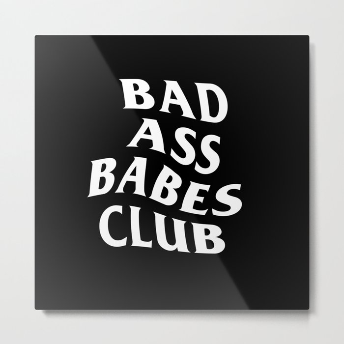 bad ass babes club Metal Print