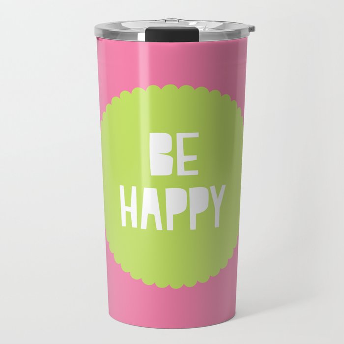 Be Happy  Travel Mug