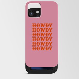 howdy howdy howdy iPhone Card Case