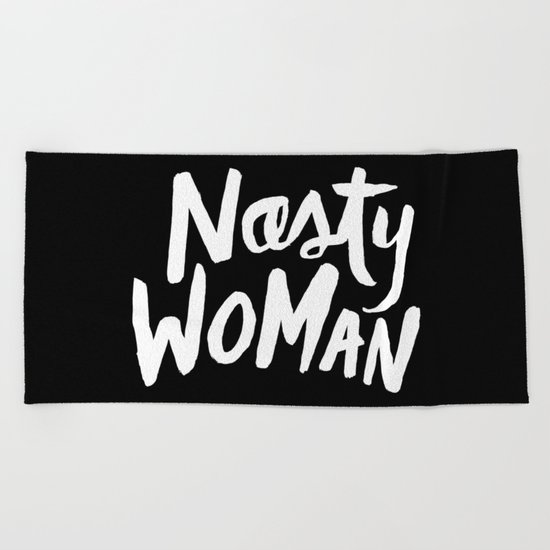 Nasty Woman Beach Towel