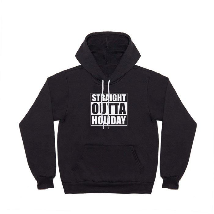 Straight Outta Holiday Hoody