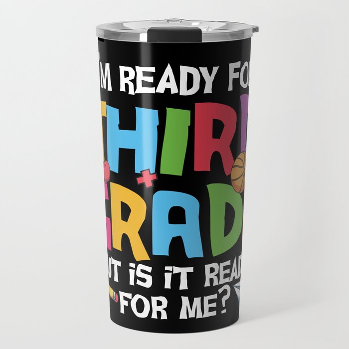 Ready For 3rd Grade Is It Ready For Me Travel Mug