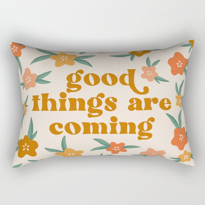 Good Things Are Coming Floral Quote Rectangular Pillow