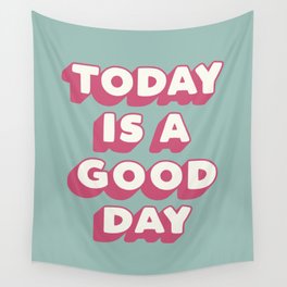 Today is a Good Day Wall Tapestry