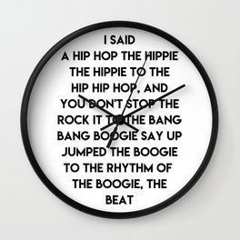 I said a hip hop the hippie Wall Clock
