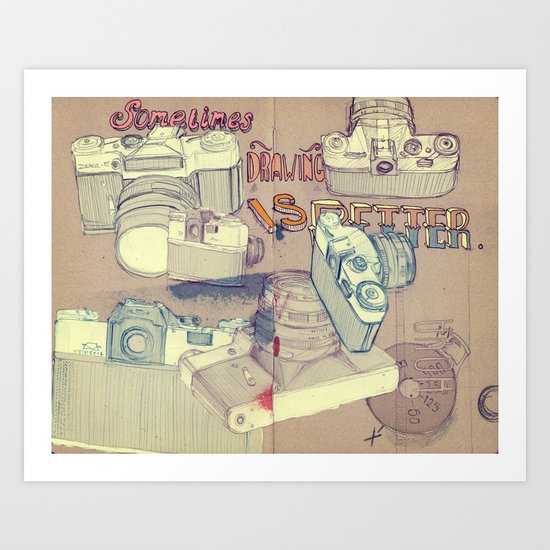 Sometimes Drawing is Better. Art Print