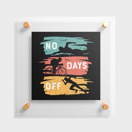 No Days Off Sports Floating Acrylic Print