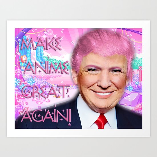 Make Anime Great Again Art Print by brookekelty | Society6