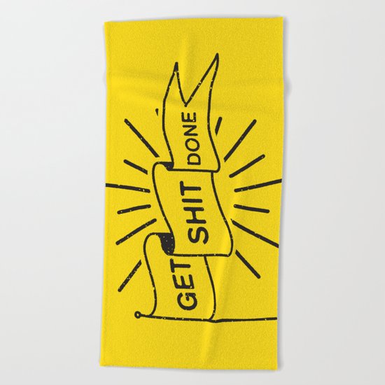 GET SHIT DONE Beach Towel