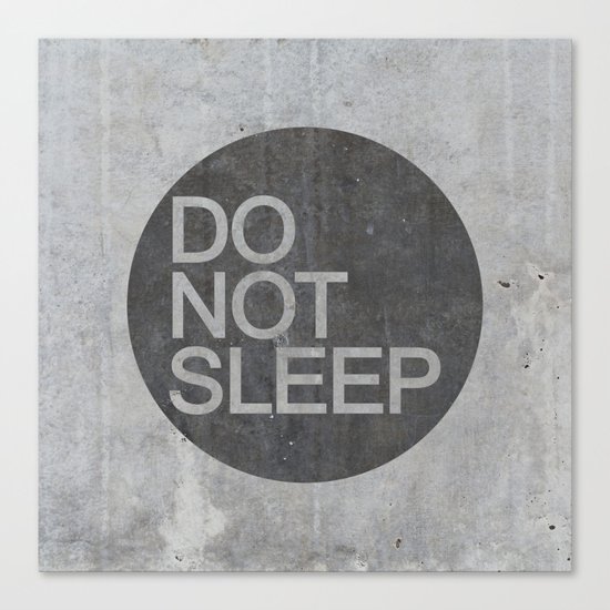 Do Not Sleep Canvas Print