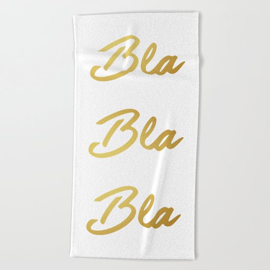 Bla Bla Bla Beach Towel