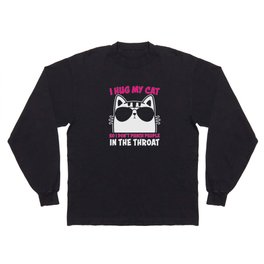Funny Cat Lover Saying Long Sleeve T-shirt