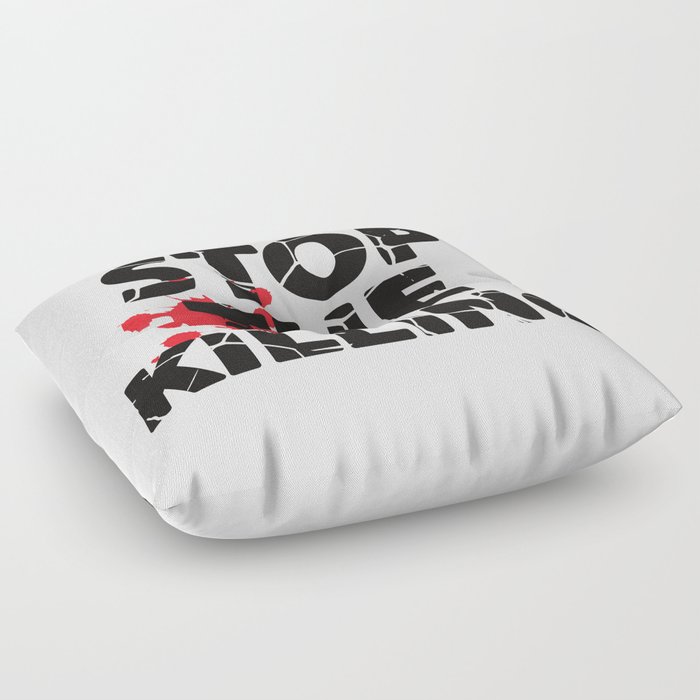 Stop The Killing Floor Pillow