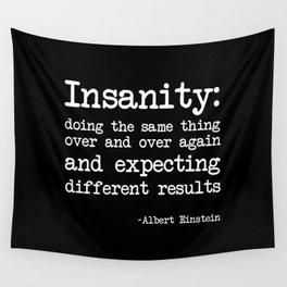 Albert Einstein definition of insanity Wall Tapestry
