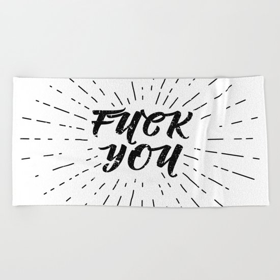 Fuck You! Black and White Beach Towel