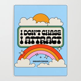 Don't Chase, Attract Poster